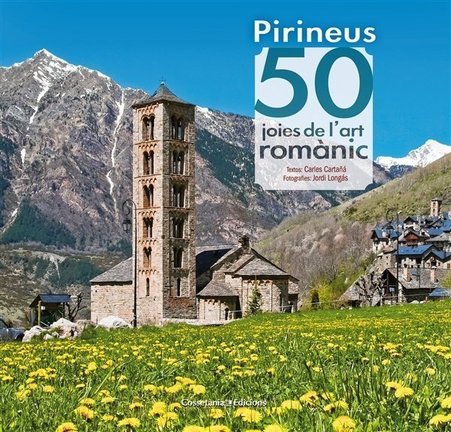 Pirineus_50_joies_de_lart_romanic-Cartana_Mantilla_Carles-9788490344088